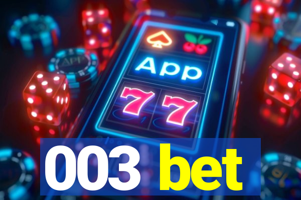 003 bet